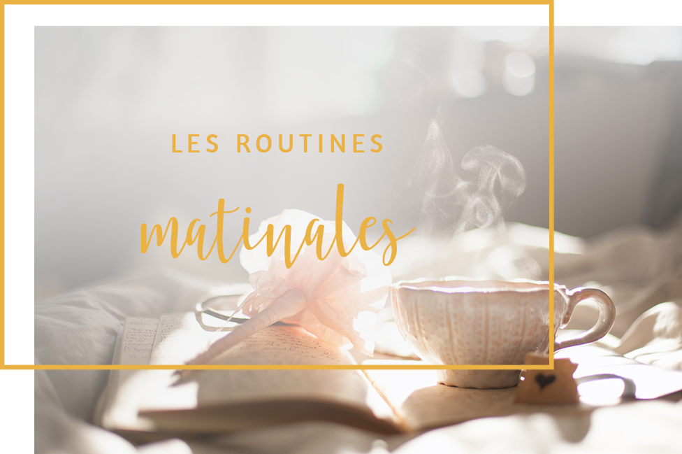 Les routines matinales
