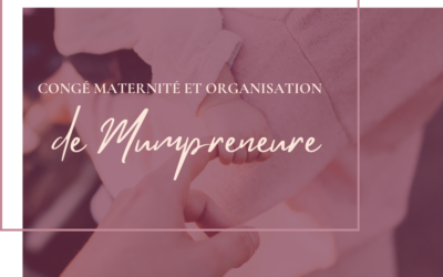 Congé maternité et organisation de mompreneure